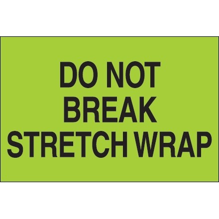 " Do Not Break Stretch Wrap" Green Labels, 2 x 3"