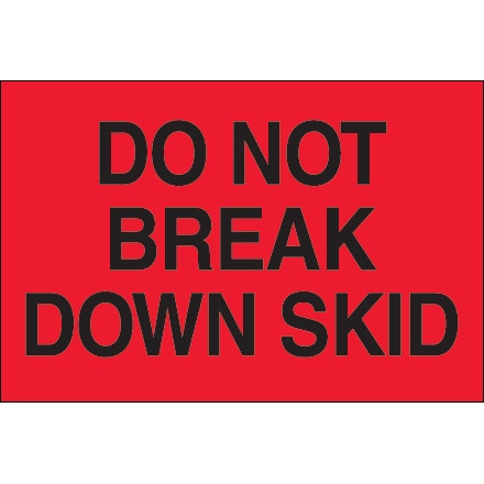 " Do Not Break Down Skid" Fluorescent Red Labels, 2 x 3"